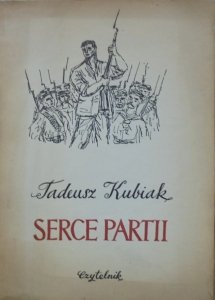 Tadeusz Kubiak • Serce Partii [Marek Rudnicki]