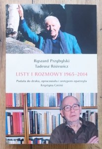 Ryszard Przybylski, Tadeusz Różewicz • Listy i rozmowy 1965-2014
