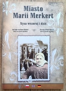 Miasto Marii Merkert: Nysa wczoraj i dziś