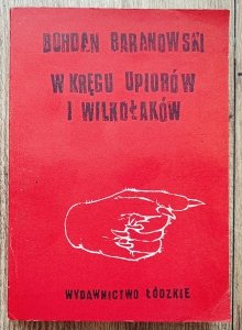 Bohdan Baranowski • W kręgu upiorów i wilkołaków