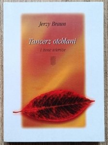 Jerzy Braun • Tancerz w otchłani i inne wiersze