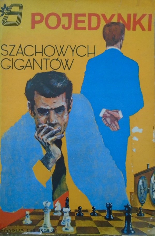 Stanisław Gawlikowski • Pojedynki szachowych gigantów [Zbigniew Sobala]