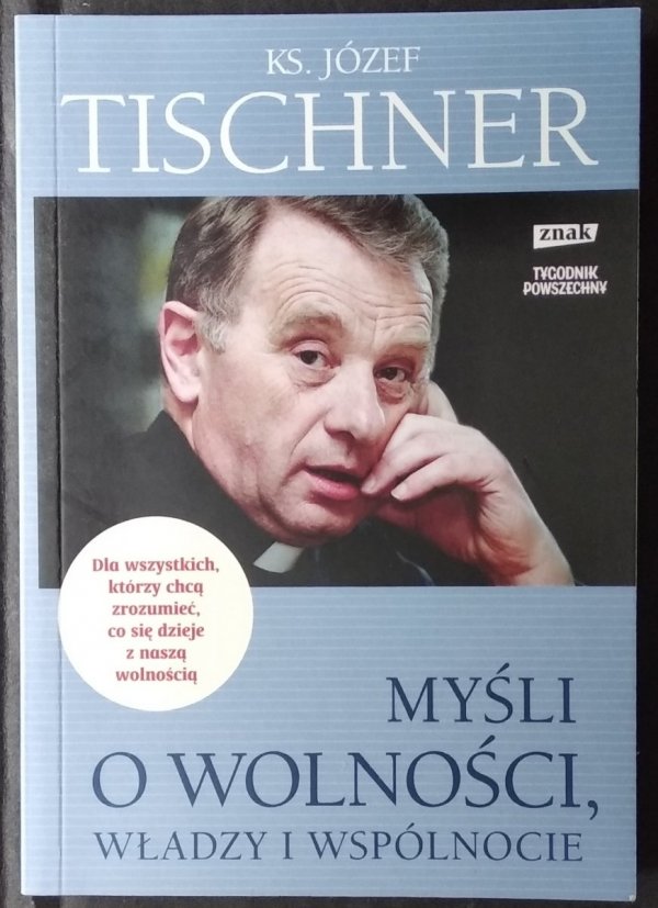 Józef Tischner • Myśli o wolności władzy i wspólnocie