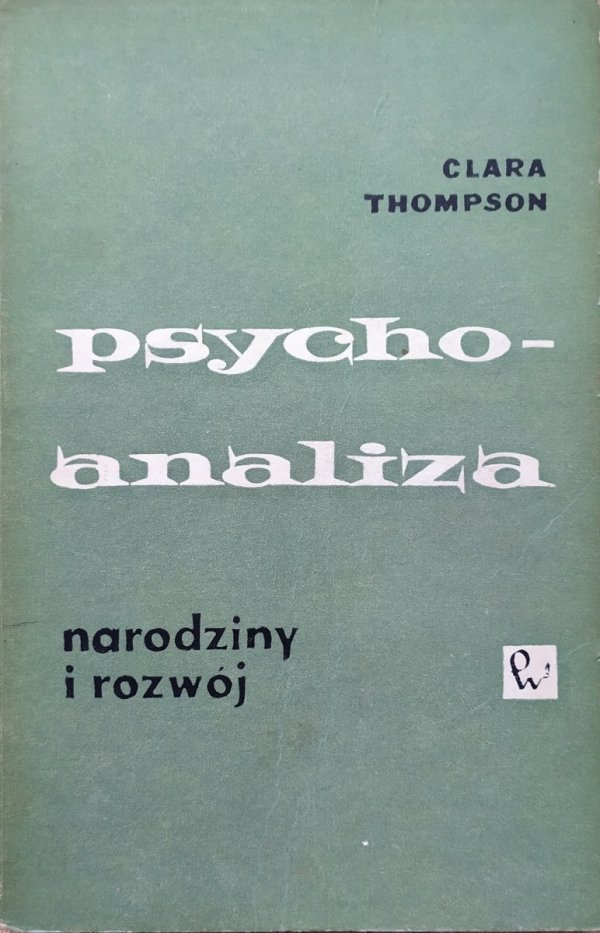 Clara Thompson • Psychoanaliza. Narodziny i rozwój