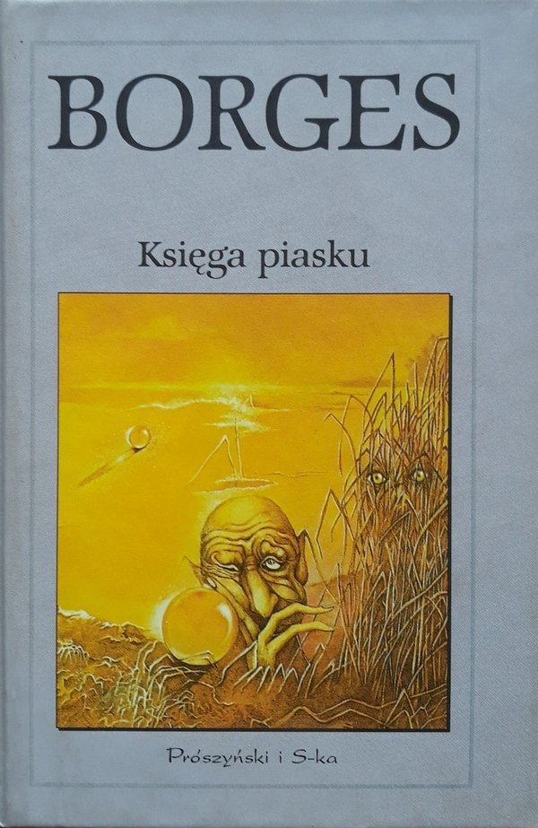 Jorge Luis Borges • Księga piasku 
