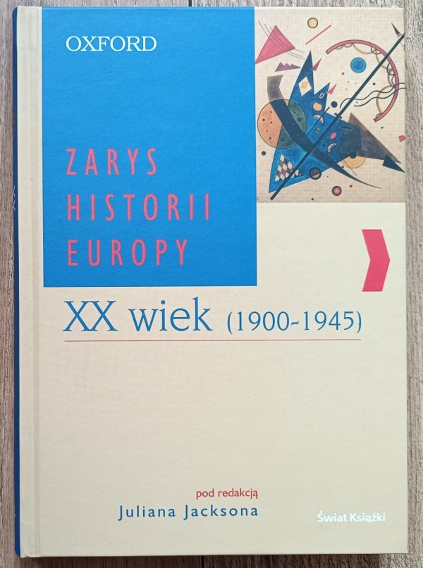 Zarys historii Europy: XX wiek (1900-1945) / Oxford