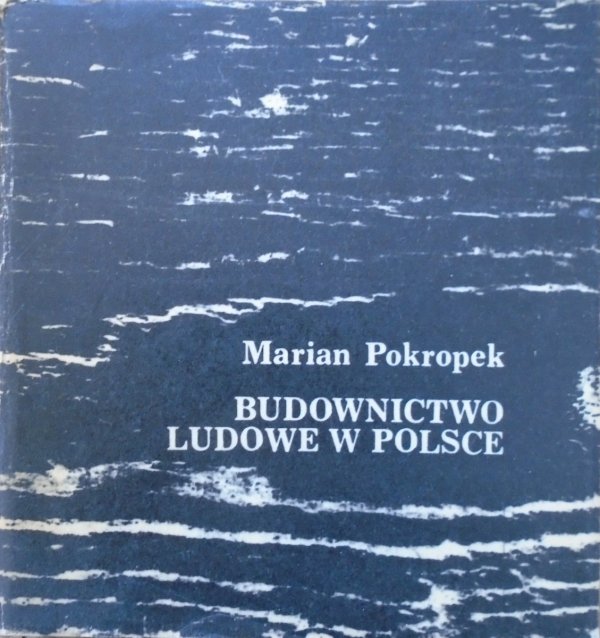 Marian Pokropek • Budownictwo ludowe w Polsce