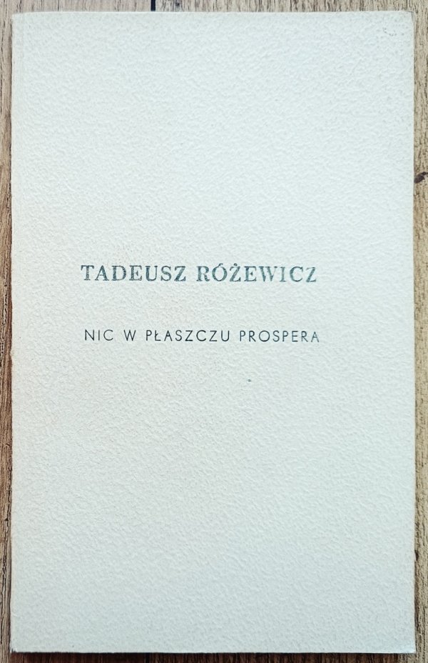 Tadeusz Różewicz Nic w płaszczu Prospera