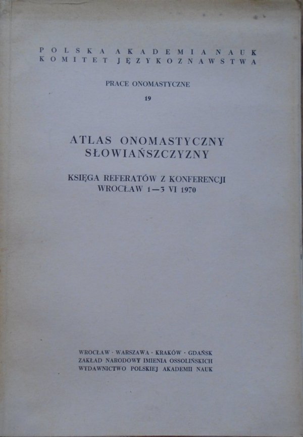 Atlas onomastyczny słowiańszczyzny • Księga referatów z konferencji Wrocław 1970