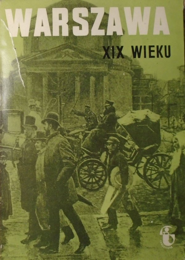 praca zbiorowa • Warszawa XIX wieku 1795-1918 [Studia warszawskie tom VI]