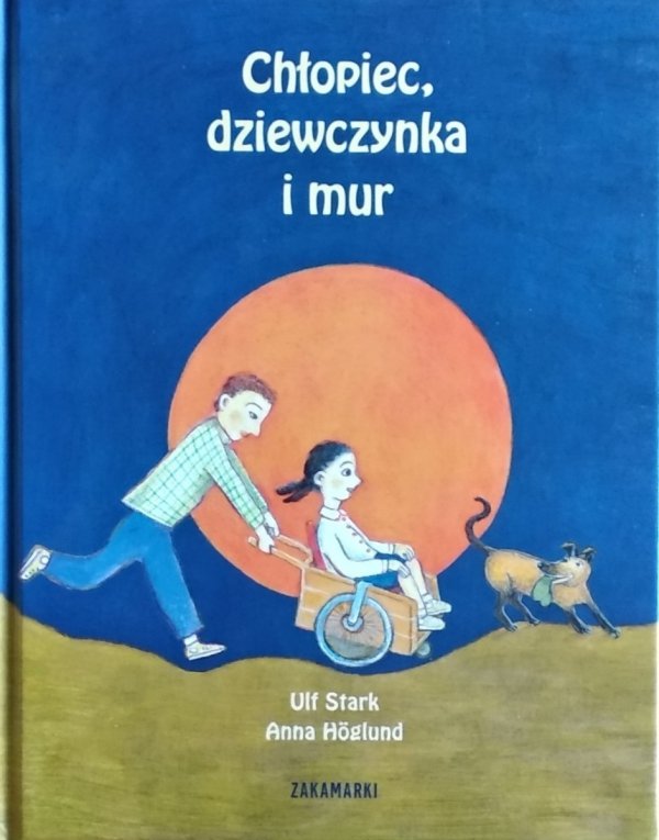 Ulf Stark, Anna Hoglund • Chłopiec, dziewczynka i mur