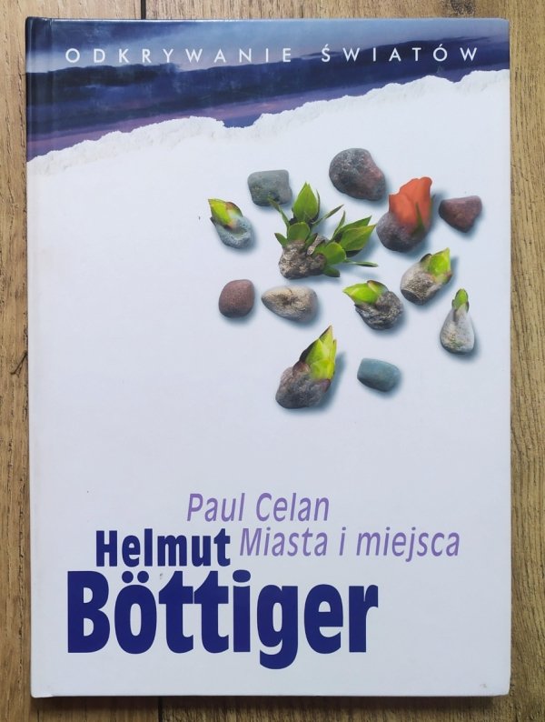 Bottiger Helmut Paul Celan. Miasta i miejsca