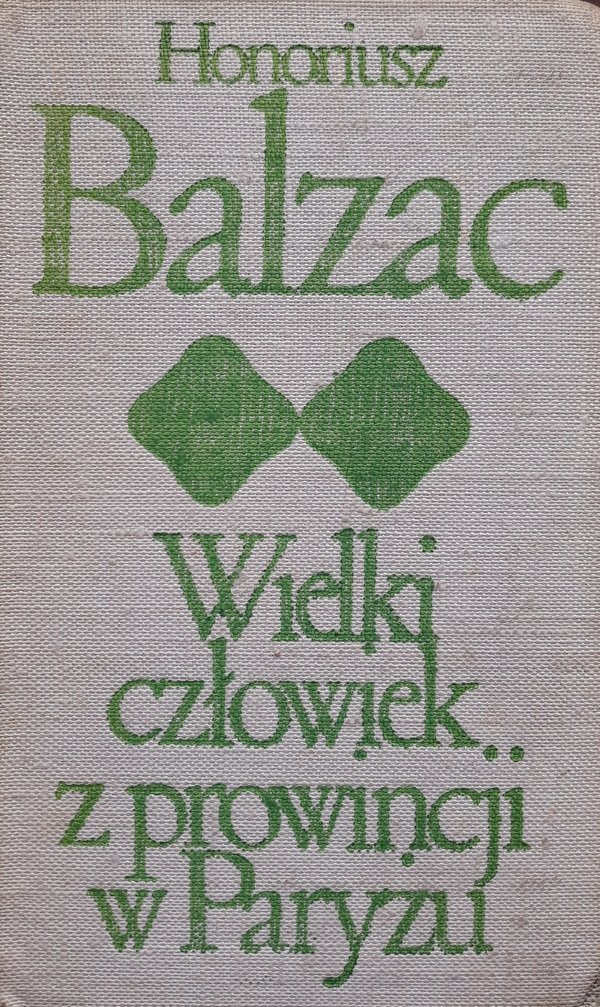 Honoriusz Balzac • Wielki człowiek z prowincji w Paryżu