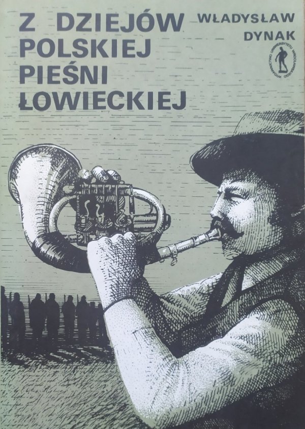 Władysław Dynak Z dziejów polskiej pieśni łowieckiej