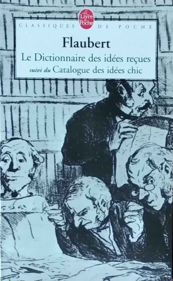 Gustave Flaubert • Le Dictionnaire des idees recues 