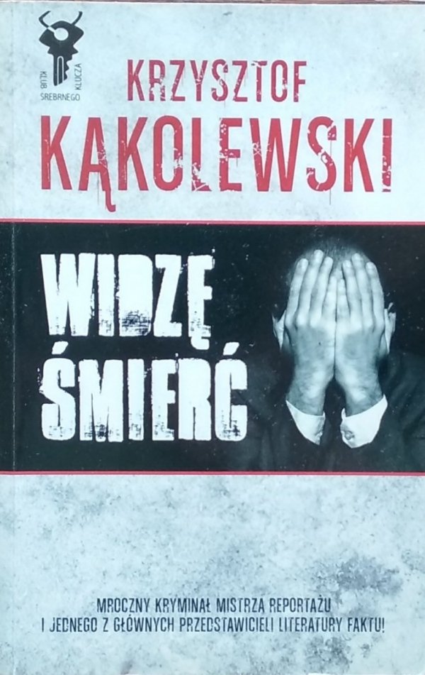 Krzysztof Kąkolewski • Widzę śmierć