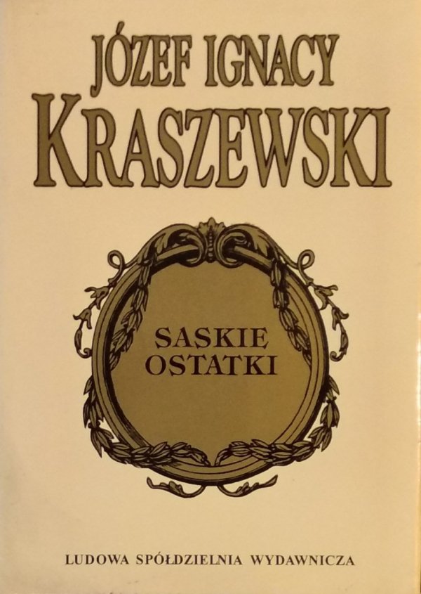 Ignacy Kraszewski • Saskie ostatki