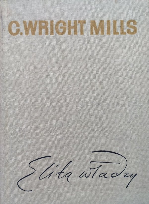 C. Wright Mills Elita władzy