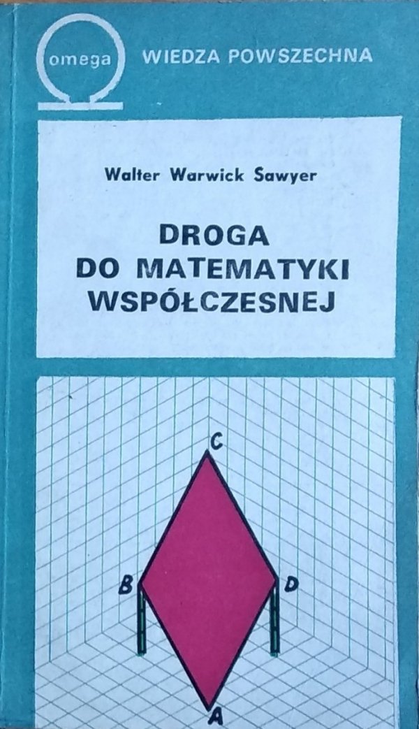 Walter Warwick Sawyer • Droga do matematyki współczesnej
