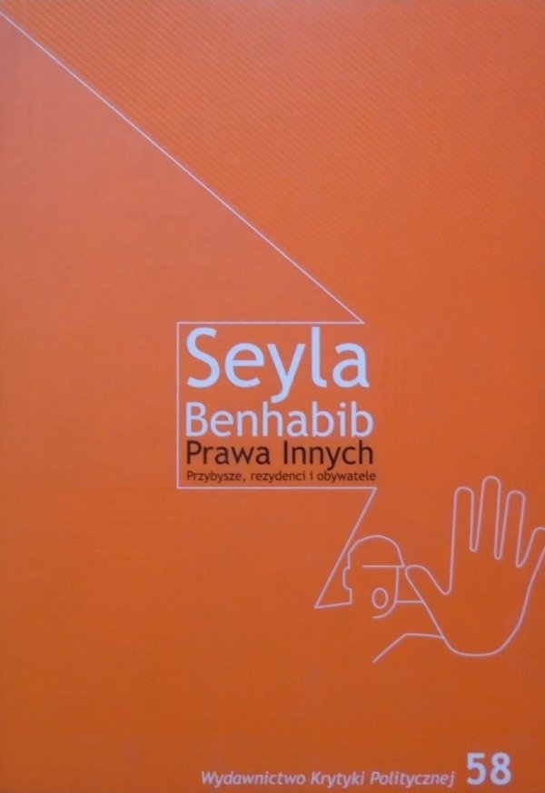 Seyla Benhabib • Prawa Innych. Przybysze, rezydenci i obywatele