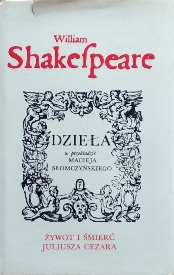 William Shakespeare • Żywot i śmierć Juliusza Cezara