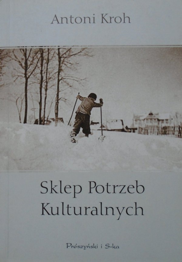 Antoni Kroh • Sklep potrzeb kulturalnych [dedykacja autorska]