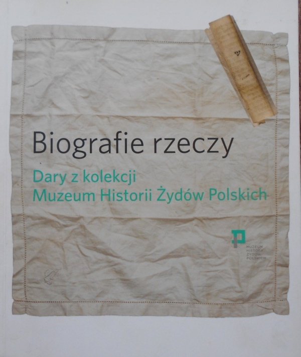 Biografie rzeczy • Dary z kolekcji Muzeum Historii Żydów Polskich