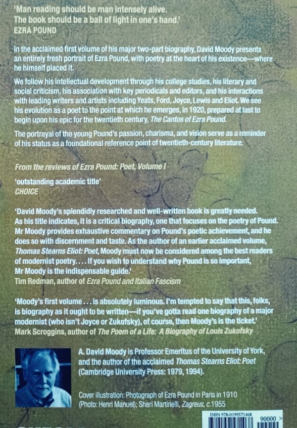 A. David Moody Ezra Pound: Poet. A Portrait of the Man &amp; His Work