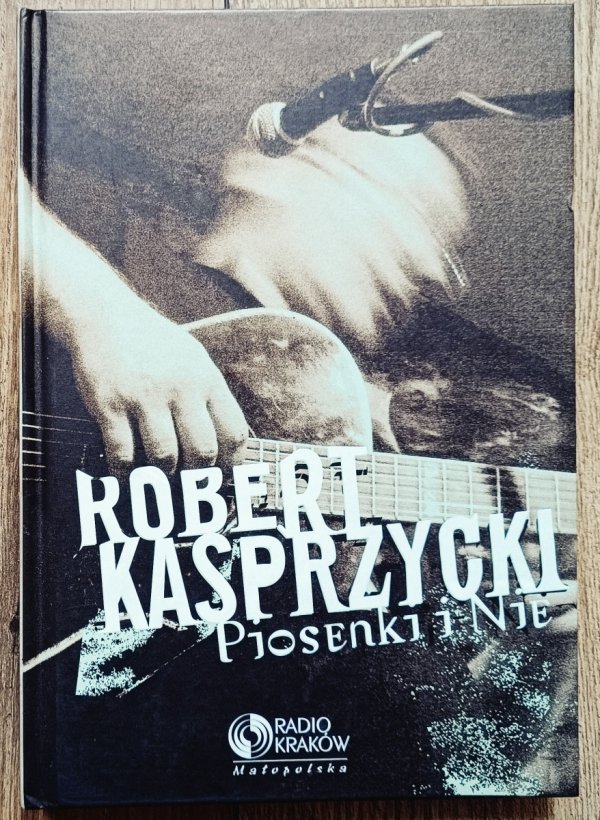Robert Kasprzycki Piosenki i Nie