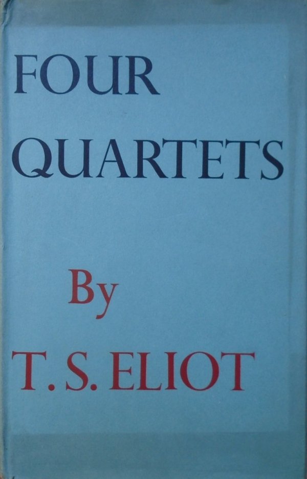T.S.Eliot • Four Quartets