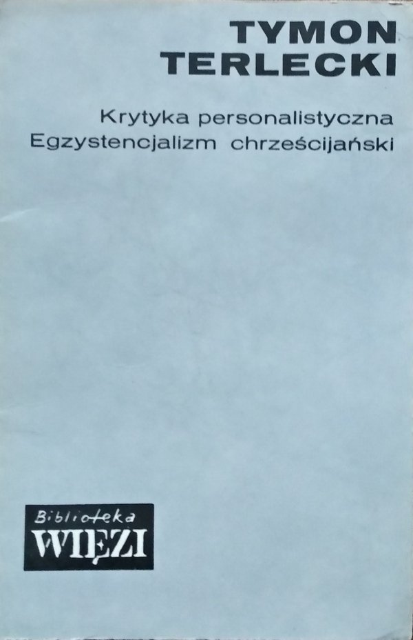 Terlecki Tymon • Krytyka personalistyczna. Egzystencjalizm chrześcijański