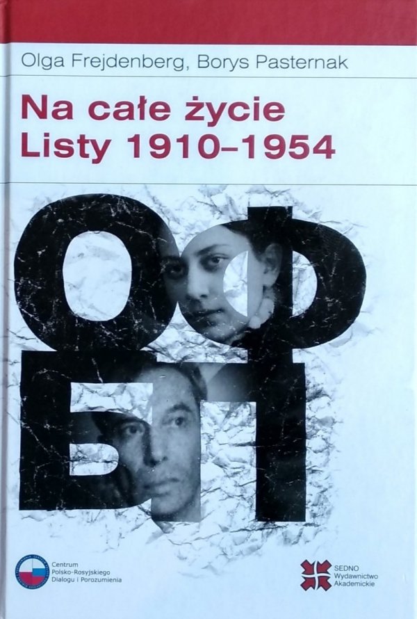Borys Pasternak Olga Frejdenberg • Na całe życie Listy 1910–1954