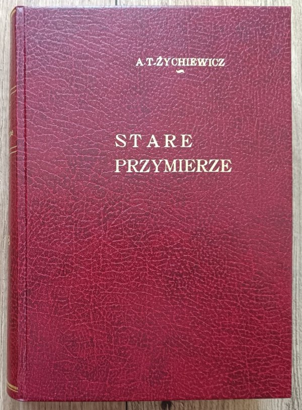 Tadeusz Żychiewicz Stare Przymierze / dedykacja Tadeusza Żychiewicza