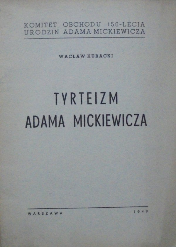 Wacław Kubacki • Tyrteizm Adama Mickiewicza
