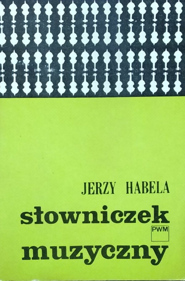 Jerzy Habela • Słowniczek muzyczny