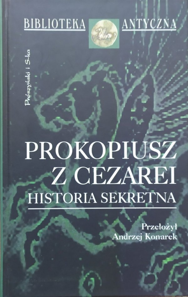 Prokopiusz z Cezarei Historia sekretna [Biblioteka Antyczna]