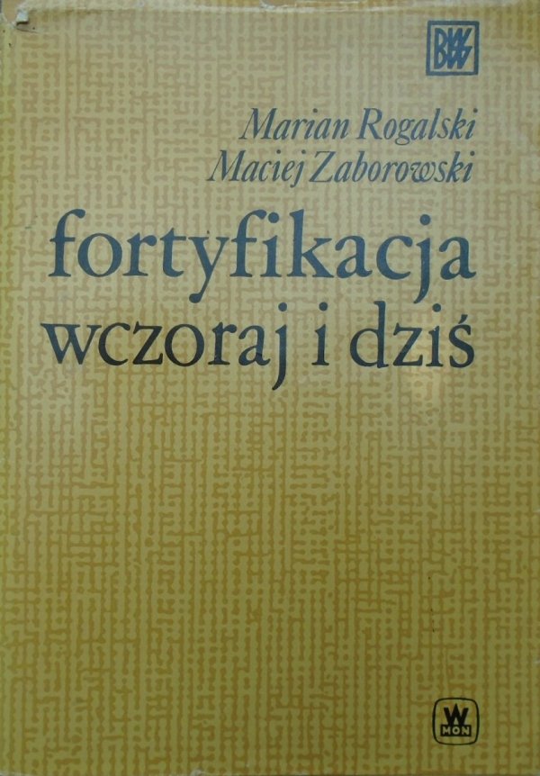 Marian Rogalski, Maciej Zaborowski • Fortyfikacja wczoraj i dziś