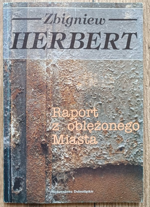 Zbigniew Herbert Raport z oblężonego Miasta