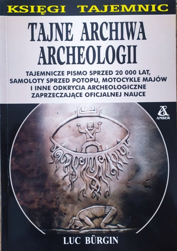 Luc Burgin Tajne archiwa archeologii