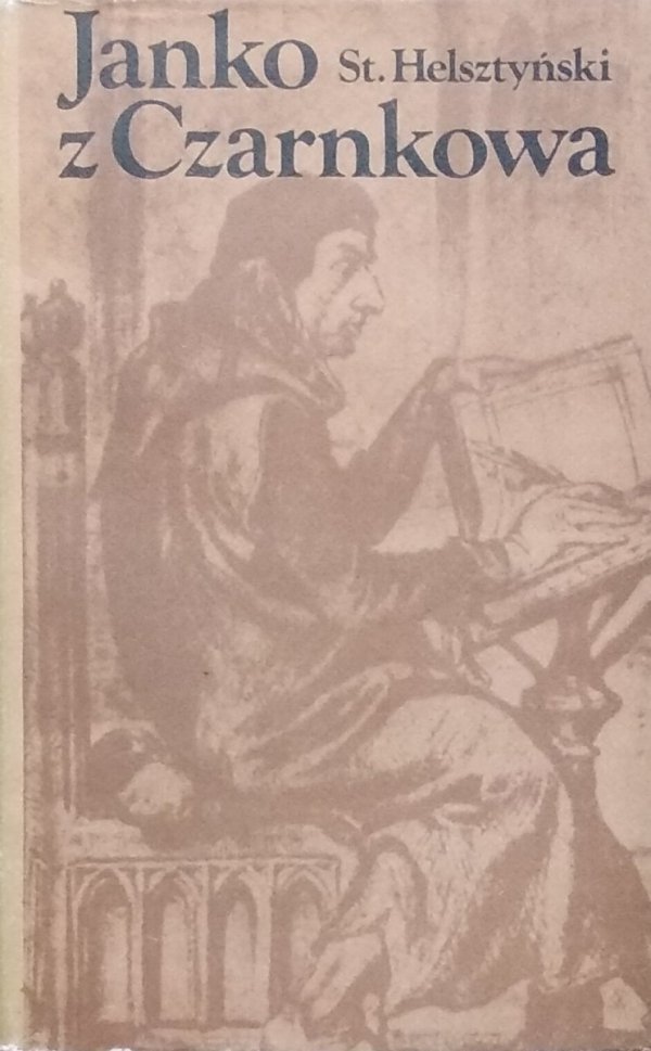 Stanisław Helsztyński • Janko z Czarnkowa