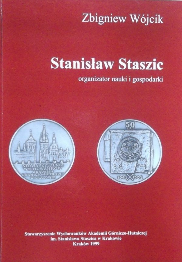 Zbigniew Wójcik Stanisław Staszic. Organizator nauki i gospodarki