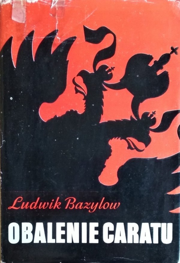 Ludwik Bazylow • Obalenie caratu