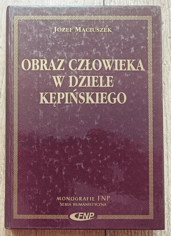 Józef Maciuszek Obraz człowieka w dziele Kępińskiego