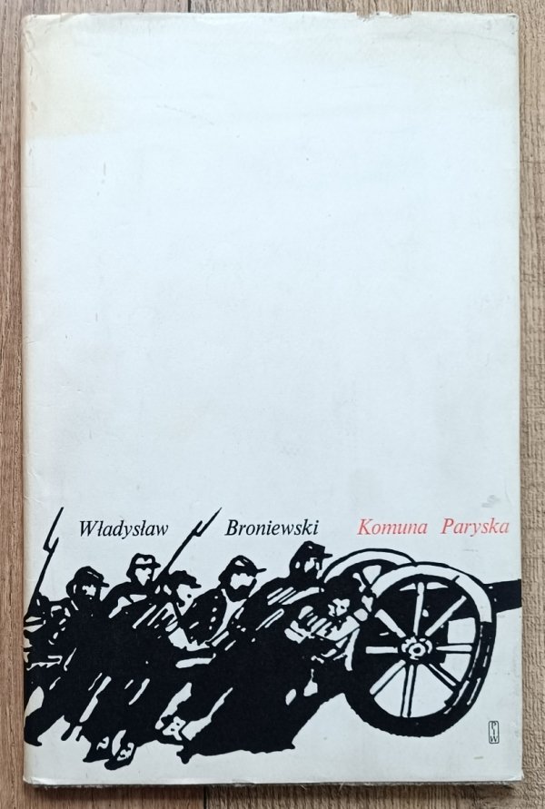 Władysław Broniewski Komuna Paryska