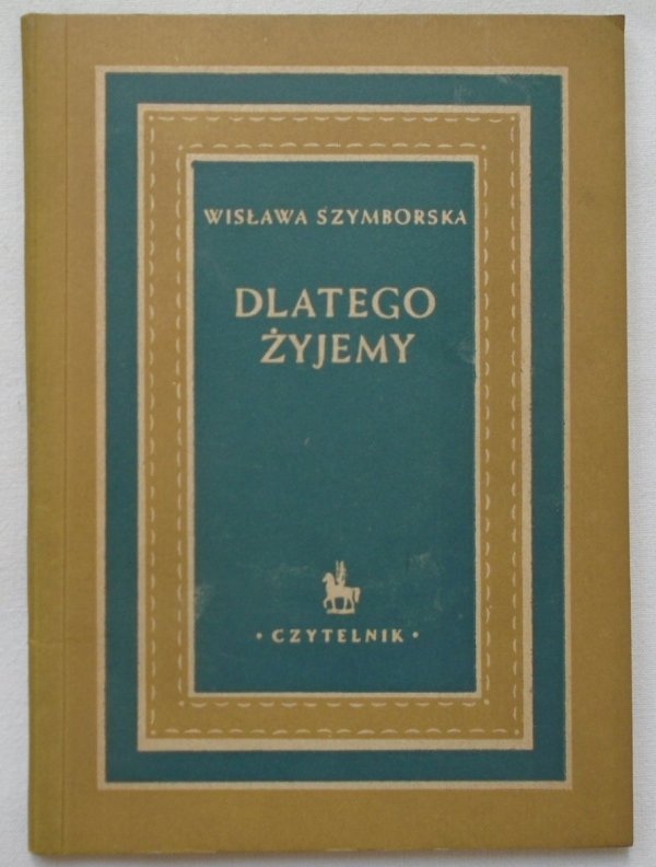 Wisława Szymborska Dlatego żyjemy [1954]