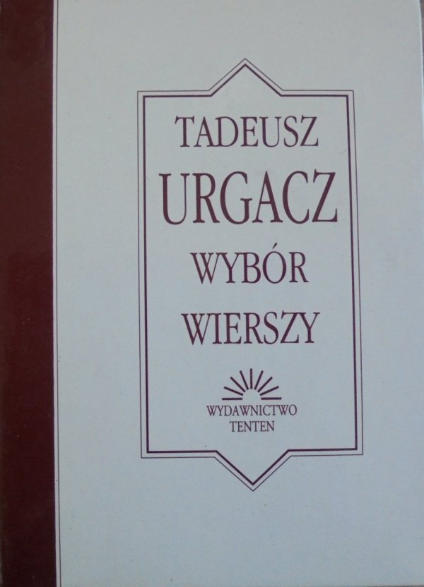 Tadeusz Urgacz • Wybór wierszy [dedykacja autora]