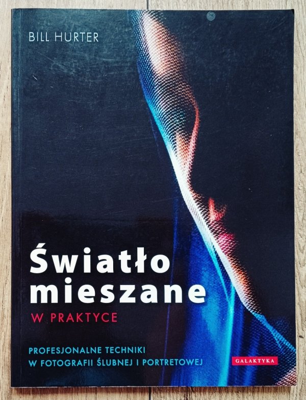 Bill Hurter Światło mieszane w praktyce
