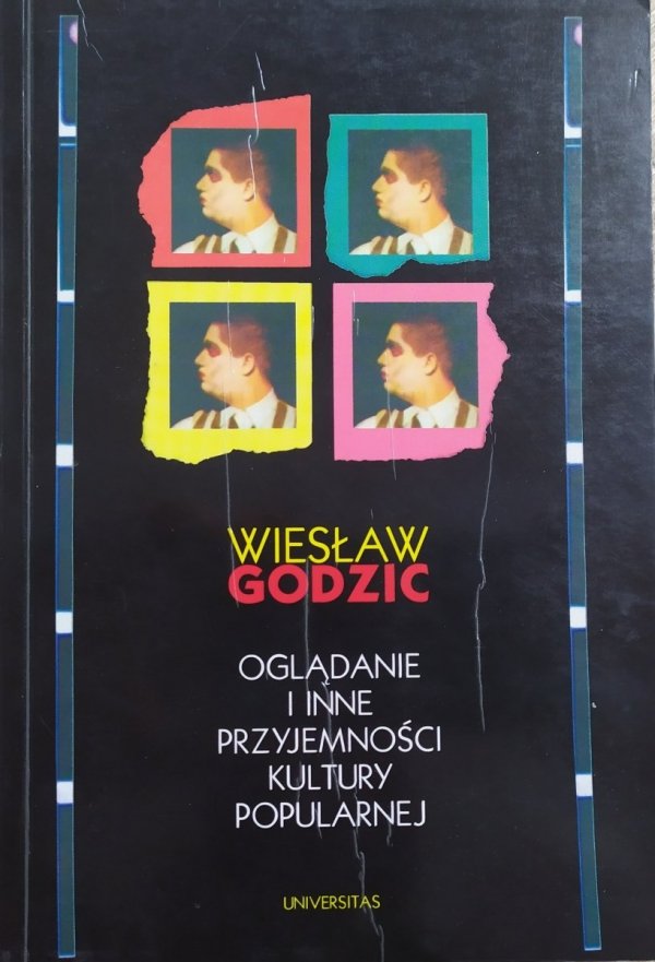 Wiesław Godzic Oglądanie i inne przyjemności kultury popularnej