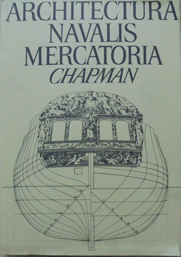 Fredrik Henrik af Chapman • Architectura Navalis Mercatoria [architektura okrętów statków]