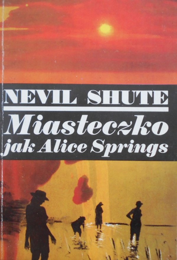 Nevil Shute • Miasteczko jak Alice Springs